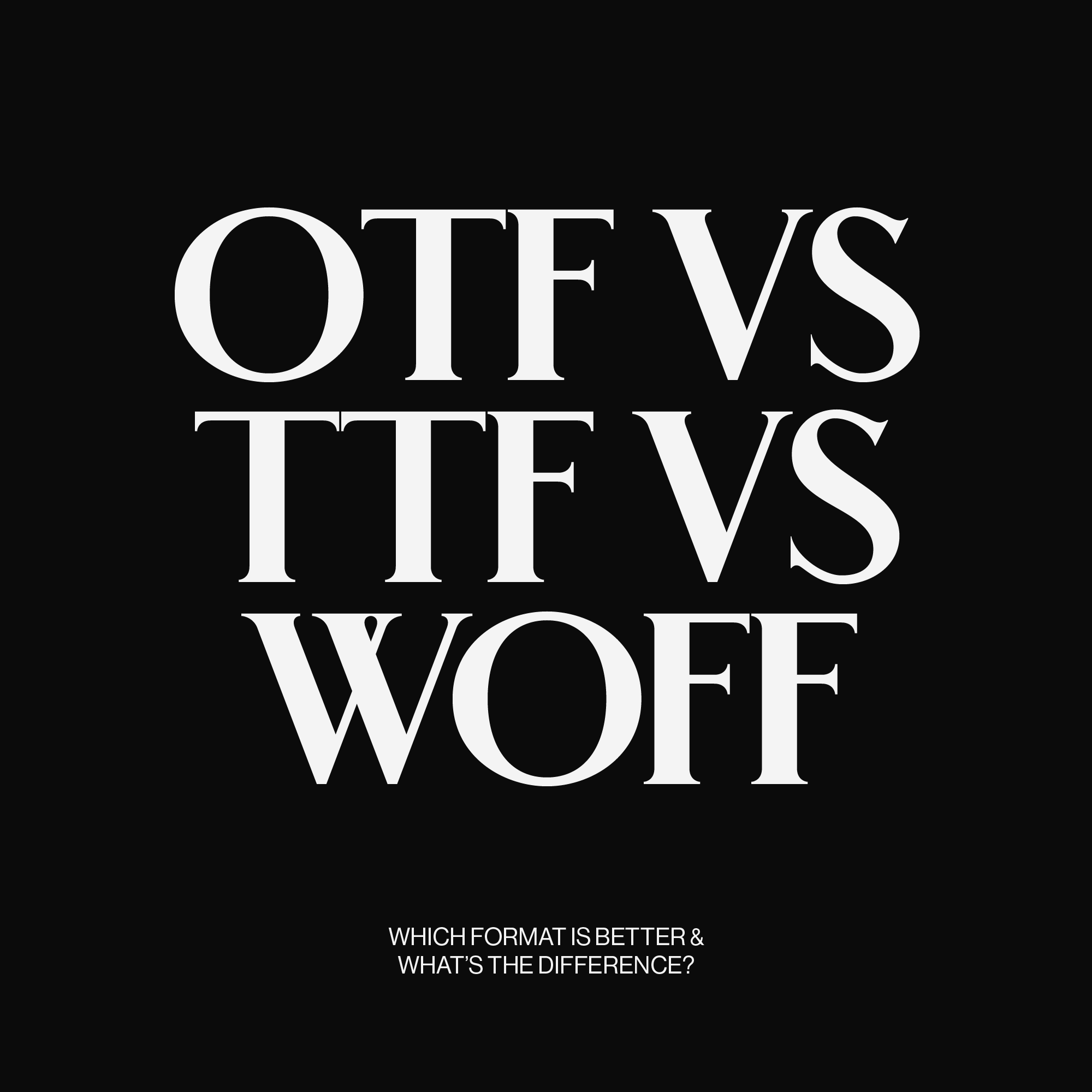OTF vs TTF vs WOFF: Which font format is the best?