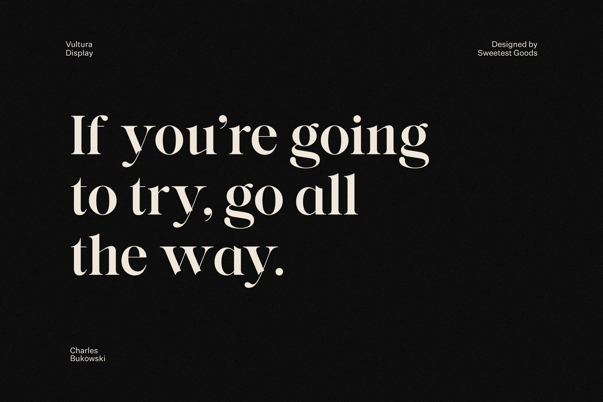 Vultura Typeface - If you're going to try, go all the way - Charles Bukowski - Quote Typography